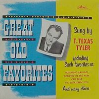 T.Texas Tyler - Great Old Favorites